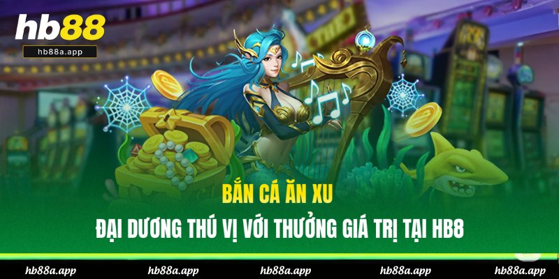 Bắn cá ăn xu