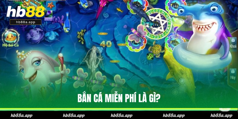 Khái niệm bắn cá miễn phí