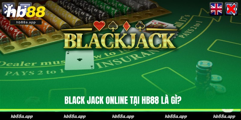 Tổng quan về Blackjack online ở HB88