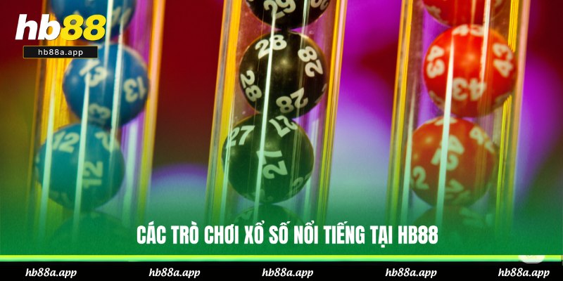 Giới thiệu các trò chơi xổ số HB88 nổi bật nhất