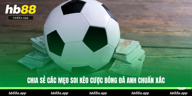 Bật mí kinh nghiệm cược bóng đá Anh hiệu quả