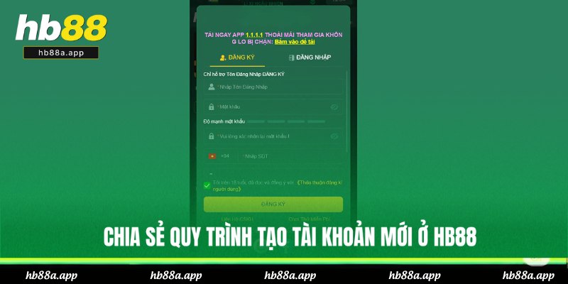 Hướng dẫn 3 bước đăng ký HB88 chuẩn xác