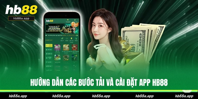 Chia sẻ cách tải app HB88 cho Android và IOS