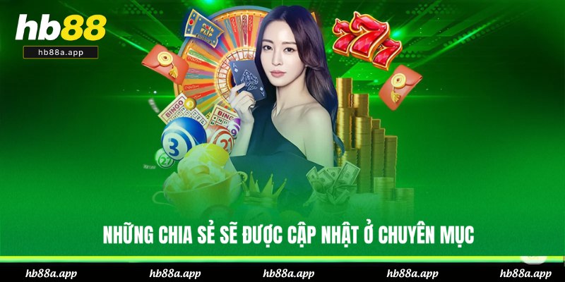 Chuyên mục chia sẻ cách chơi, nạp rút tiền ở HB88