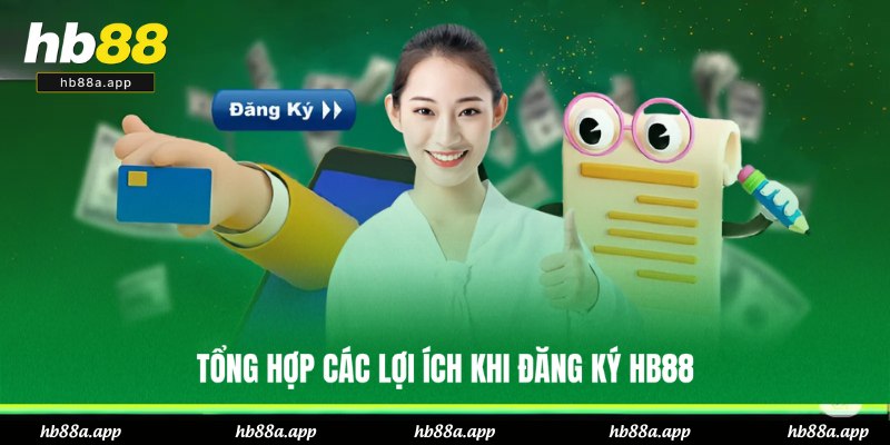 Lợi ích khi sở hữu tài khoản tại HB88