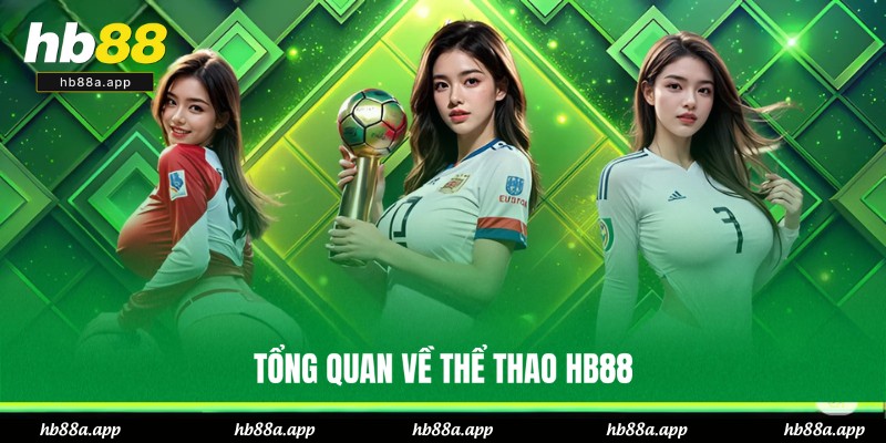 Khái quát đôi nét về thể thao tại HB88